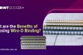 Benefits of Choosing Wire-O Binding