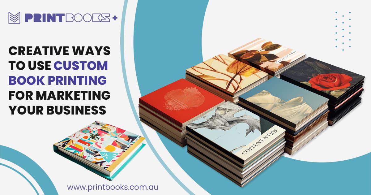 Custom Book Printing for Marketing Your Business